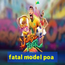 fatal model poa